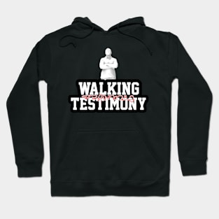 WALKING TESTIMONY Hoodie